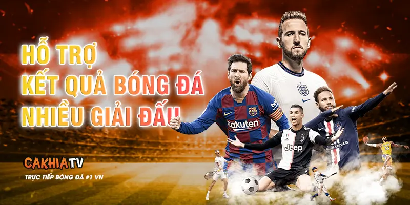 Xem kết quả bóng đá hôm nay tại CakhiaTV