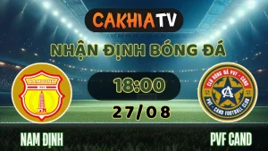 Nhận định Nam Định vs PVF-CAND ngày 27/08 tại Thiên Trường