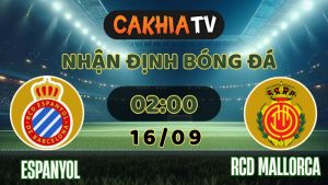 cakhiatv - nhận định bóng đá - Espanyol vs RCD Mallorca 16/9/2025 La Liga Tây Ban Nha
