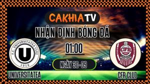 Nhận định Universitatea Cluj vs CFR Cluj 30/9/2025 – Soi kèo derby Cluj căng thẳng tại Romania Liga I